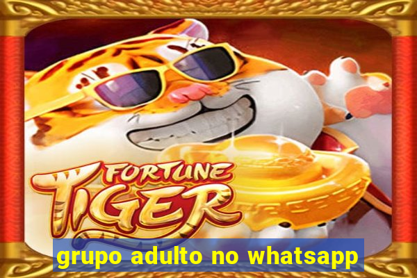 grupo adulto no whatsapp